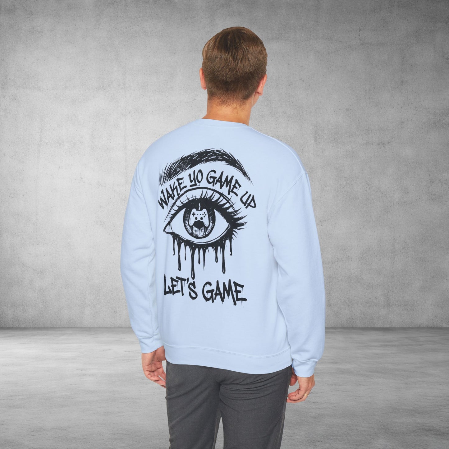Crewneck Sweatshirt — 'Wake Yo Game Up, Let’s Game' Dripping Eye Gamer Design
