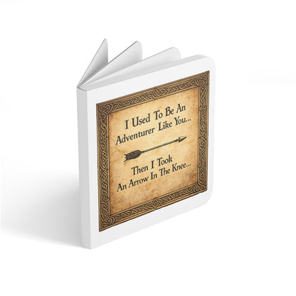Board Book — “I Used To Be An Adventurer Like You… Then I Took An Arrow In The Knee” Vintage Fantasy Quote